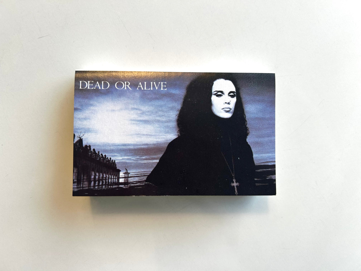 Dead or Alive, Mad, Bad and Dangerous to Know