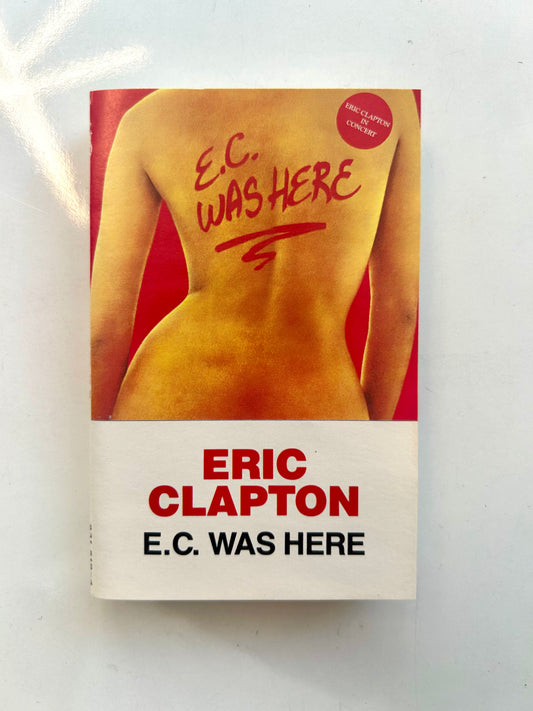 Eric Clapton, E.C. Was Here