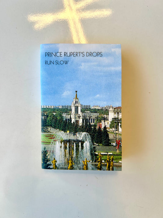 Prince Rupert's Drop, Run Slow