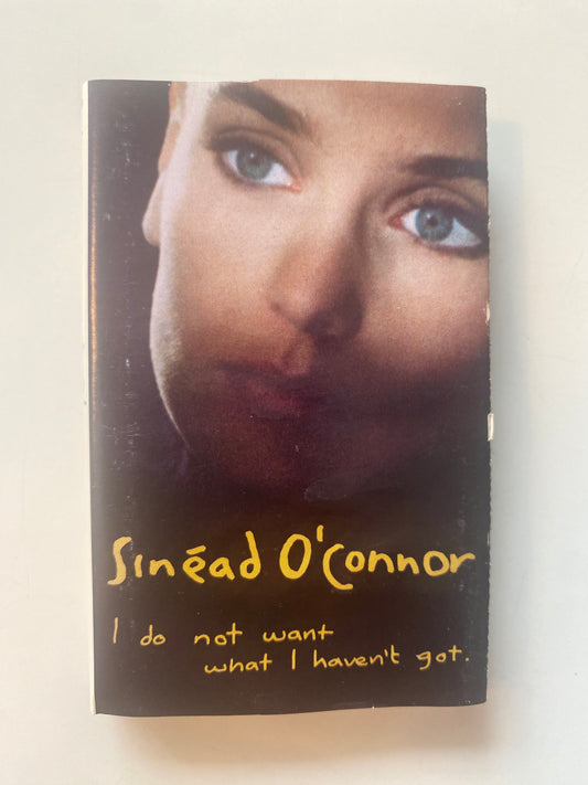 Sinead O'Connor, I Do Not Want What I Haven't Got