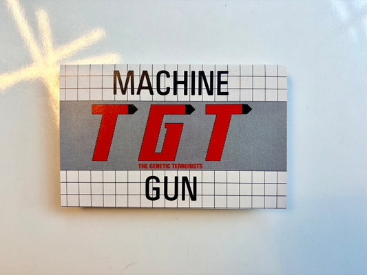 The Genetic Terrorists (TGT), Machine Gun