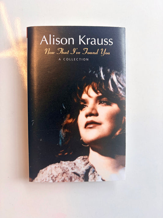 Alison Krauss, Now That I've Found You