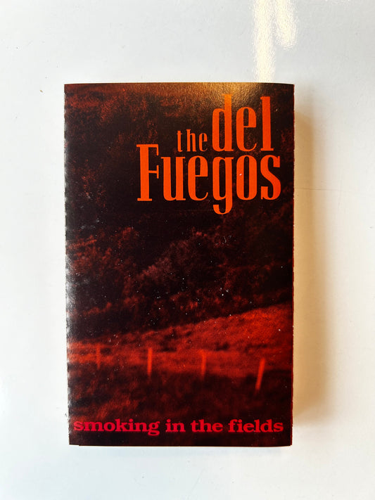 The Del Fuegos, Smoking In The Fields