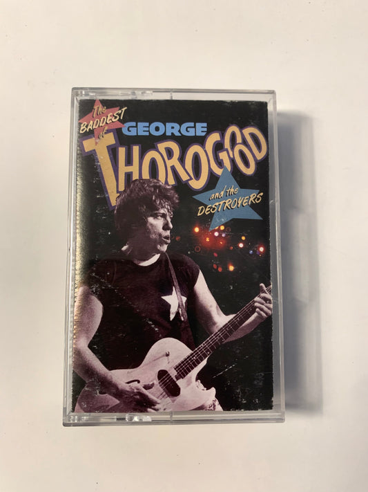 George Thorogood and the Destroyers, The Baddest of